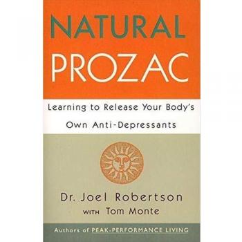 Natural Prozac: Learning to Release Your Body's Own Anti-Depressants