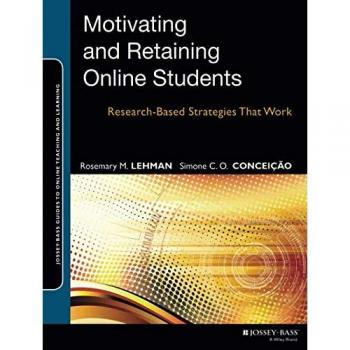 Motivating and Retaining Online Students: Research-Based Strategies That Work: 41