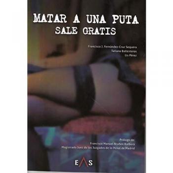 Matar a una puta sale gratis