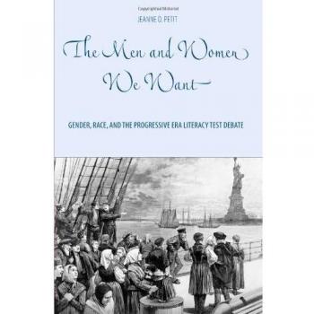 The Men and Women We Want: Gender, Race, and the Progressive Era Literacy Test Debate