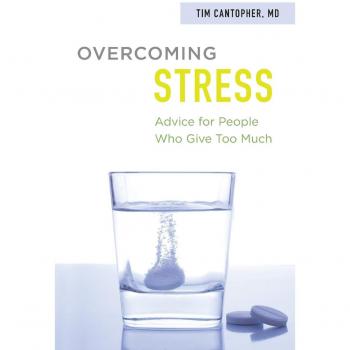 Overcoming Stress: Essential Guide for Givers - Paperback Edition by Tim Cantopher