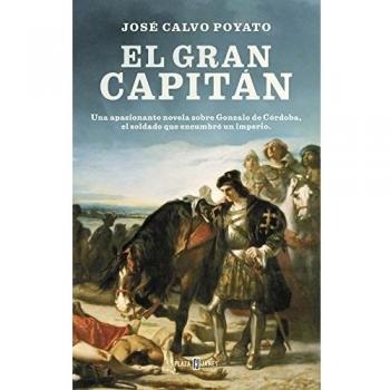 El Gran Capitán: Una apasionante novela sobre Gonzalo de Córdoba, el soldado que encumbró un imperio