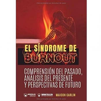 El Síndrome de Burnout: Comprensión del pasado, análisis del presente y perspectivas de futuro
