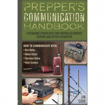 Prepper's Communication Handbook: Lifesaving Strategies for Staying in Contact During and After a Disaster