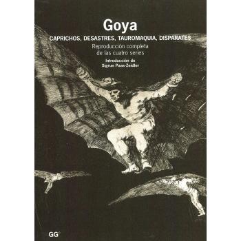 Goya: Caprichos, desastres, tauromaquia, disparates