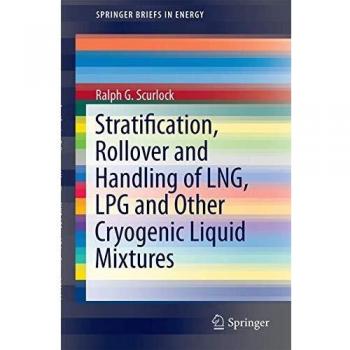 Stratification, Rollover and Handling of LNG, LPG and Other Cryogenic Liquid Mixtures