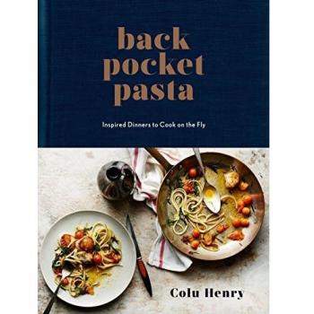 Back Pocket Pasta: Inspired Dinners to Cook on the Fly: Inspired Dinners to Cook on the Fly: A Cookbook
