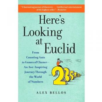 Here's Looking at Euclid: A Fascinating Exploration of Mathematics and Probability by Alex Bellos