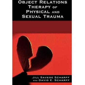 Object Relations Therapy for Physical and Sexual Trauma by Jill Savege Scharff