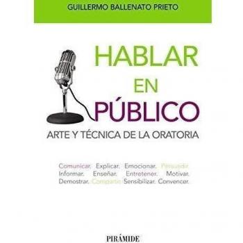 Hablar en público: Arte y técnica de la oratoria
