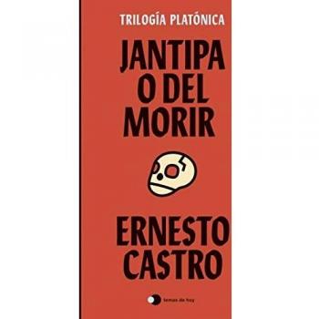 Jantipa o Del morir: Trilogía platónica (temas de hoy