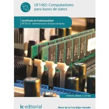 Computadores para bases de datos. ifct0310 - administración de bases de datos