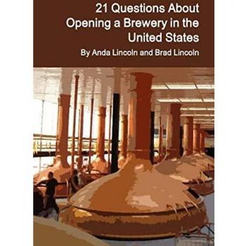 21 Essential Questions for Starting Your Brewery in the USA - A Guide by Brad Lincoln