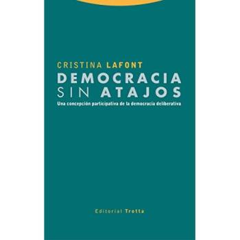 Democracia sin atajos. Una concepción participativa de la democracia deliberativa.