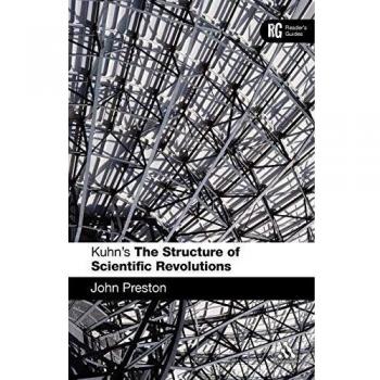 Kuhn's 'The Structure of Scientific Revolutions': A Reader's Guide