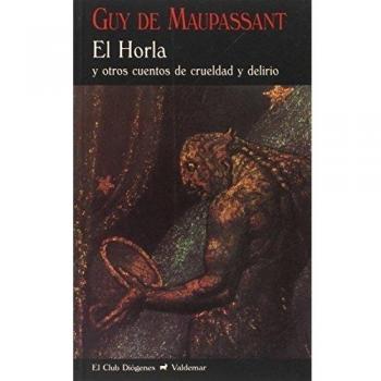 El Horla: Y otros cuentos de crueldad y delirio: 57