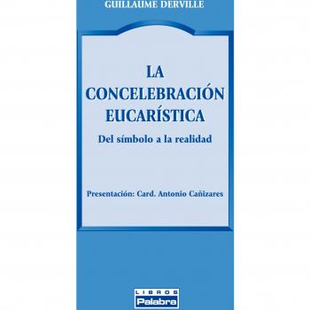 Concelebracion Eucaristica, La. Del Simb: Del símbolo a la realidad: 52