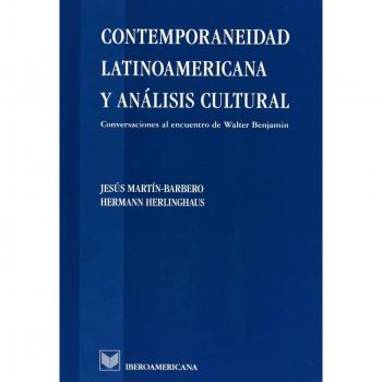 Contemporaneidad latinoamericana y análisis cultural: conversaciones al encuentro de Walter Benjamin