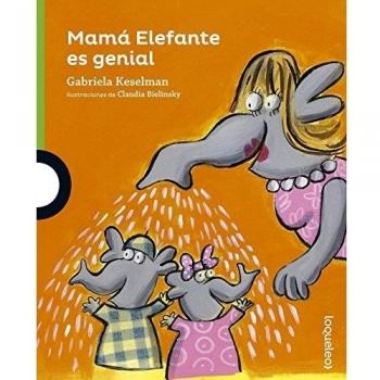 Mamá Elefante es genial - Gabriela Keselman