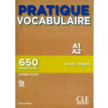Pratique vocabulaire. A1-A2. 650 exercices avec règles. Con Corrigés. Per le Scuole superiori. Con File audio per il download