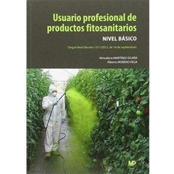 Usuario profesional de productos fitosanitarios. Nivel Básico - Martínez Ocaña, Almudena ; Moreno Vega, Alberto