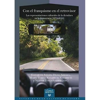 Con el franquismo en el retrovisor: las representaciones culturales de la dictadura en la democracia