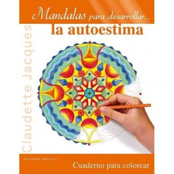 Mandalas para desarrollar...la autoestima - Claudette Jacques