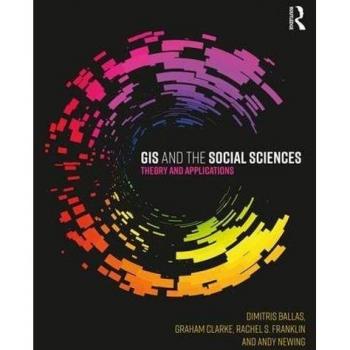 GIS and the Social Sciences: Theory and Applications
