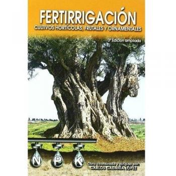 Fertirrigación. Cultivos hortícolas, frutales y ornamentales.