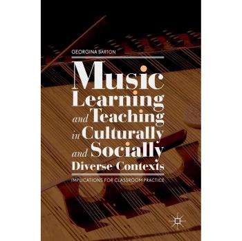 Music Learning and Teaching in Culturally and Socially Diverse Contexts: Implications for Classroom Practice