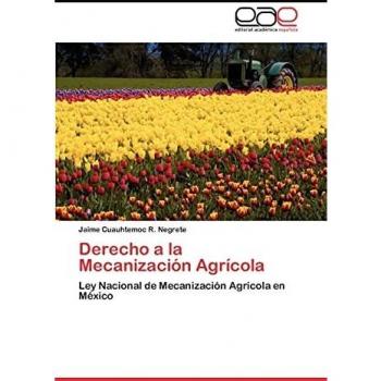 Derecho a la Mecanizacion Agricola: Ley Nacional de Mecanización Agrícola en México