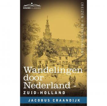 Guía de Senderismo en los Países Bajos: Zuid-Holland - Jacobus Craandijk (Edición en Tapa Blanda)