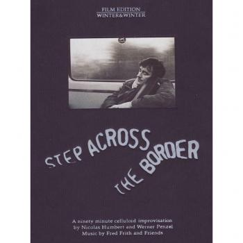 Fred Frith - Step Across the Border (Experimental Music Documentary)