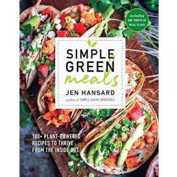 Simple Green Meals: 100+ Plant-Powered Recipes to Thrive from the Inside Out