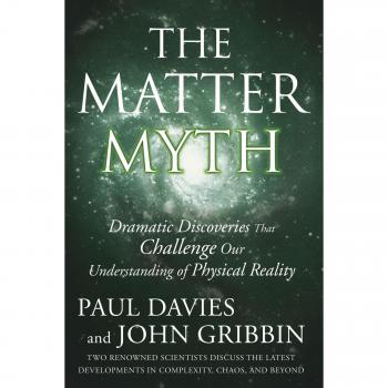 The Matter Myth: Groundbreaking Insights into Physical Reality by Paul Davies