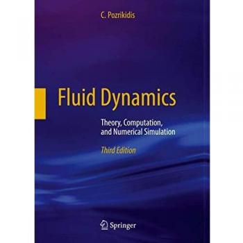 Comprehensive Guide to Fluid Dynamics: Theory, Computation, and Numerical Simulation