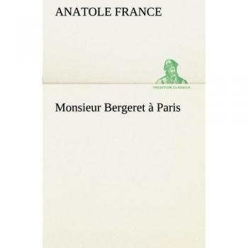 Monsieur Bergeret in Paris - Classic French Literature Edition