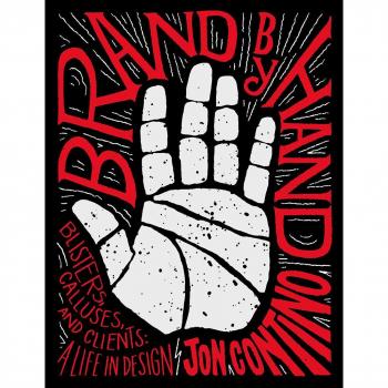 Brand by Hand: Blisters, Calluses, and Clients: A Life in Design