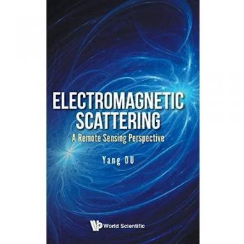 Electromagnetic Scattering: A Remote Sensing Perspective