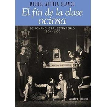 El fin de la clase ociosa: De Romanones al estraperlo, 1900-1950