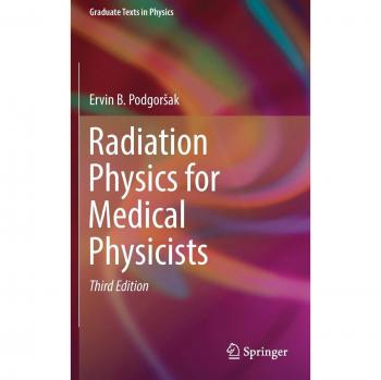 Radiation Physics for Medical Physicists: Graduate Textbook by Ervin B. Podgorsak