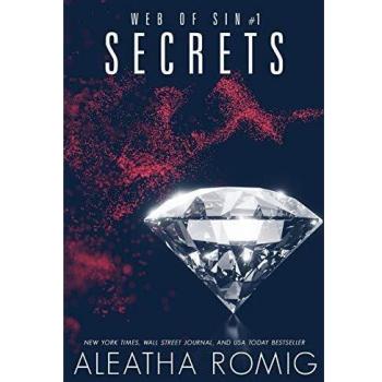 Secrets: Web of Sin, Book 1 by Aleatha Romig