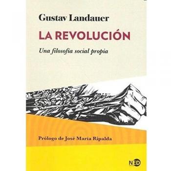 Revolución, La. Una filosofía social propia: 2011 - Landauer, Gustav