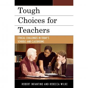 Tough Choices for Teachers: Navigating Ethical Challenges in Modern Education