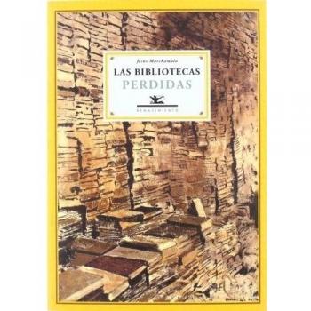 Bibliotecas Perdidas,Las: 47 - Jesus Marchamalo