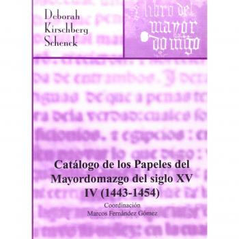 Catálogo De Los Papeles Del Mayordomazgo - Volumen IV