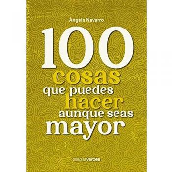 100 cosas que no debes dejar de hacer aunque seas mayor (Tapa blanda)