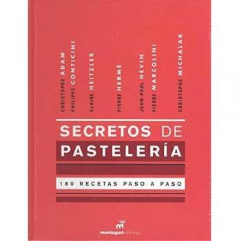 Secretos de Pastelería - Adam, Christophe/clech, Camille/conticini, Philippe/corbière, Romain/geuffroy, Frank/heitzler, Clair