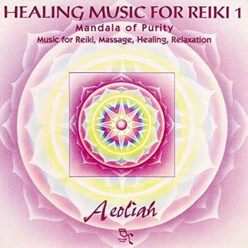 Healing Music for Reiki, Vol. 1: Mandala of Purity - Aeoliah