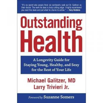 Outstanding Health: A Longevity Guide for Staying Young, Healthy, and Sexy for the Rest of Your Life
